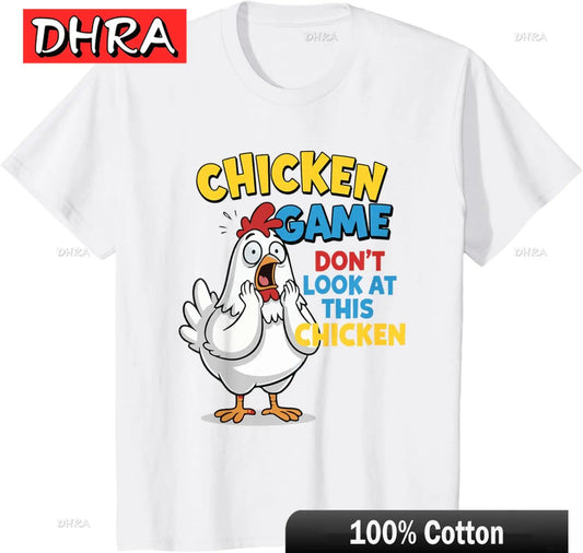 Chicken Game Don't Look At The Chicken Funny Chicken T-Shirt Custom Printed Graphic T Shirt Mens Clothing Ropa Hombre Cute Tops - Chrissy's Eye